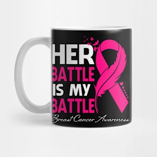 Her Battle Is My Battle Breast Cancer Awareness Feather Mug